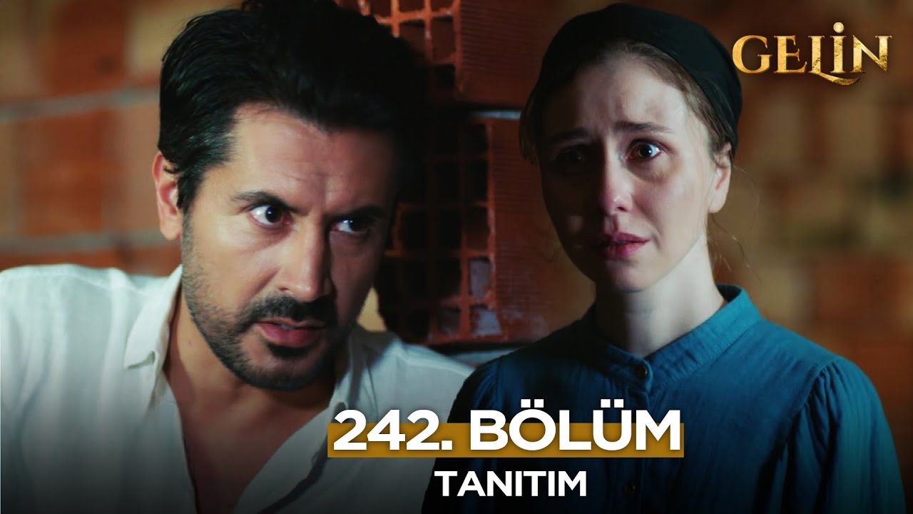 Gelin Dizisi 242. Bölüm (3.Sezon) Fragmanı | 17 Ekim Cuma‪ Gelin Dizisi‬​