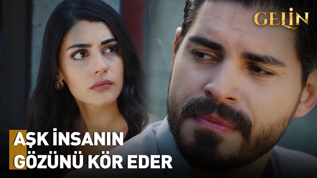 Herkesin Kalbini Kendin Gibi Sanıyorsun | Gelin Dizisi
