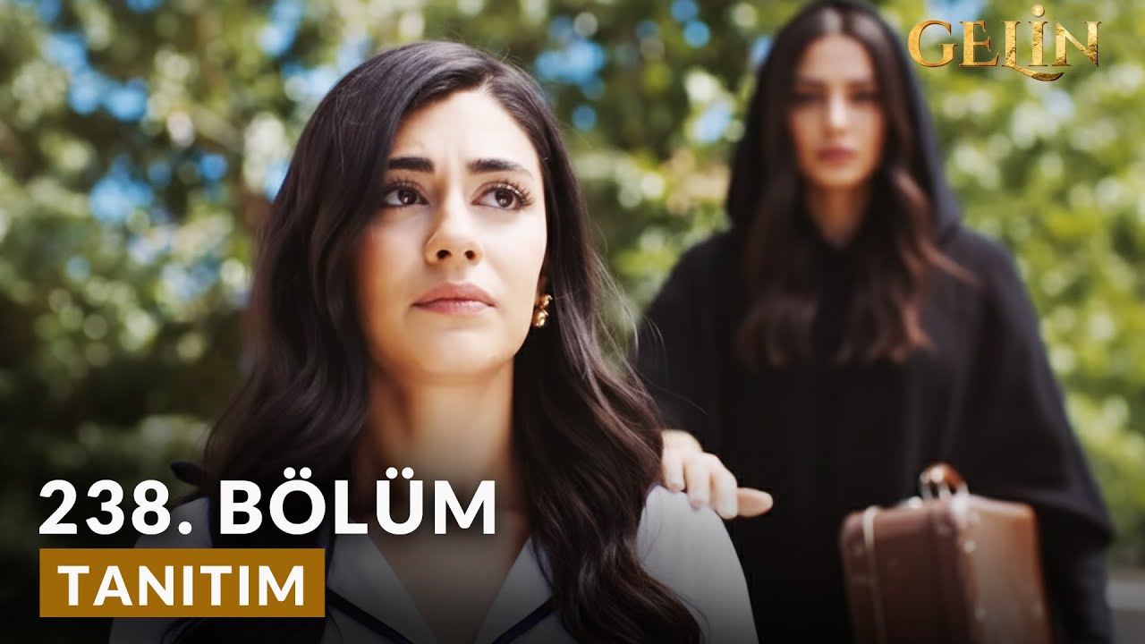 Gelin 238. Bölüm Fragmanı (Yeni Sezon) | 