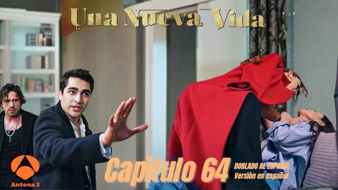 Una Nueva Vida Capitulo 64/ Una Nueva Vida 64 En español / Ferit y Seyran / Doblado al español