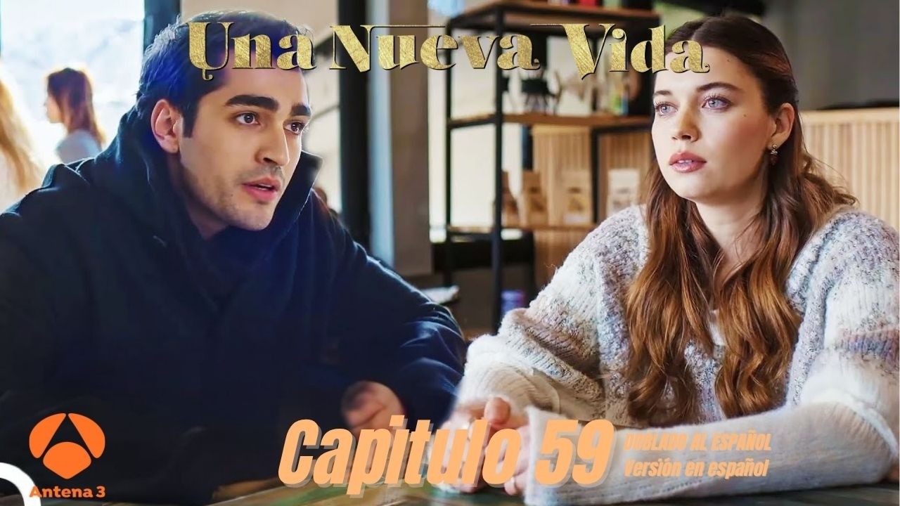 Una Nueva Vida Capitulo 59 / Una Nueva Vida 59 En español / Ferit y Seyran / Doblado al español